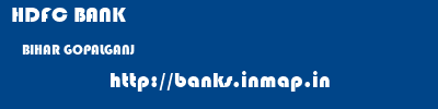 HDFC BANK  BIHAR GOPALGANJ    banks information 